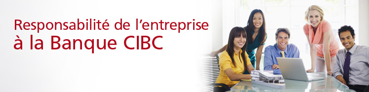 Responsabilité de l’entreprise à la Banque CIBC